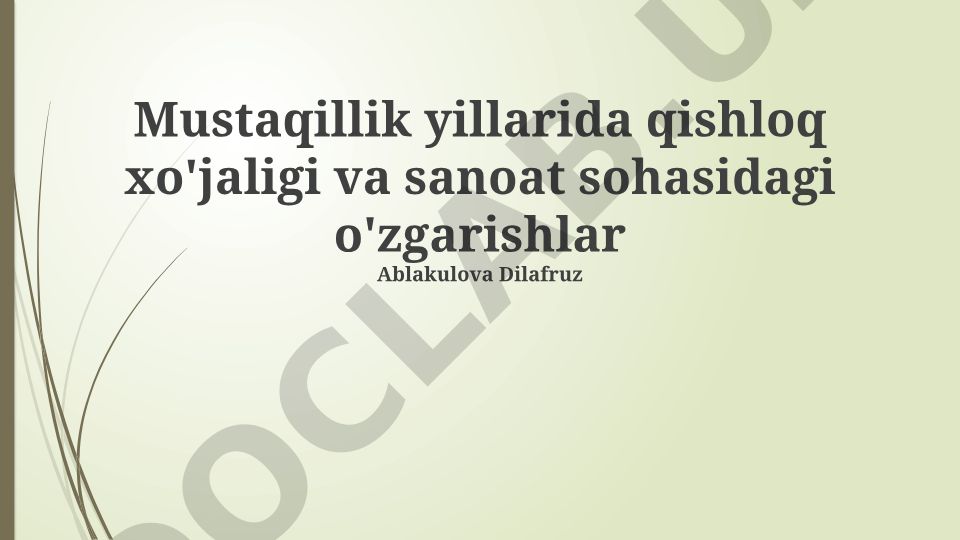Mustaqillik yillarida qishloq xo'jaligi va sanoat sohasidagi o'zgarishlar