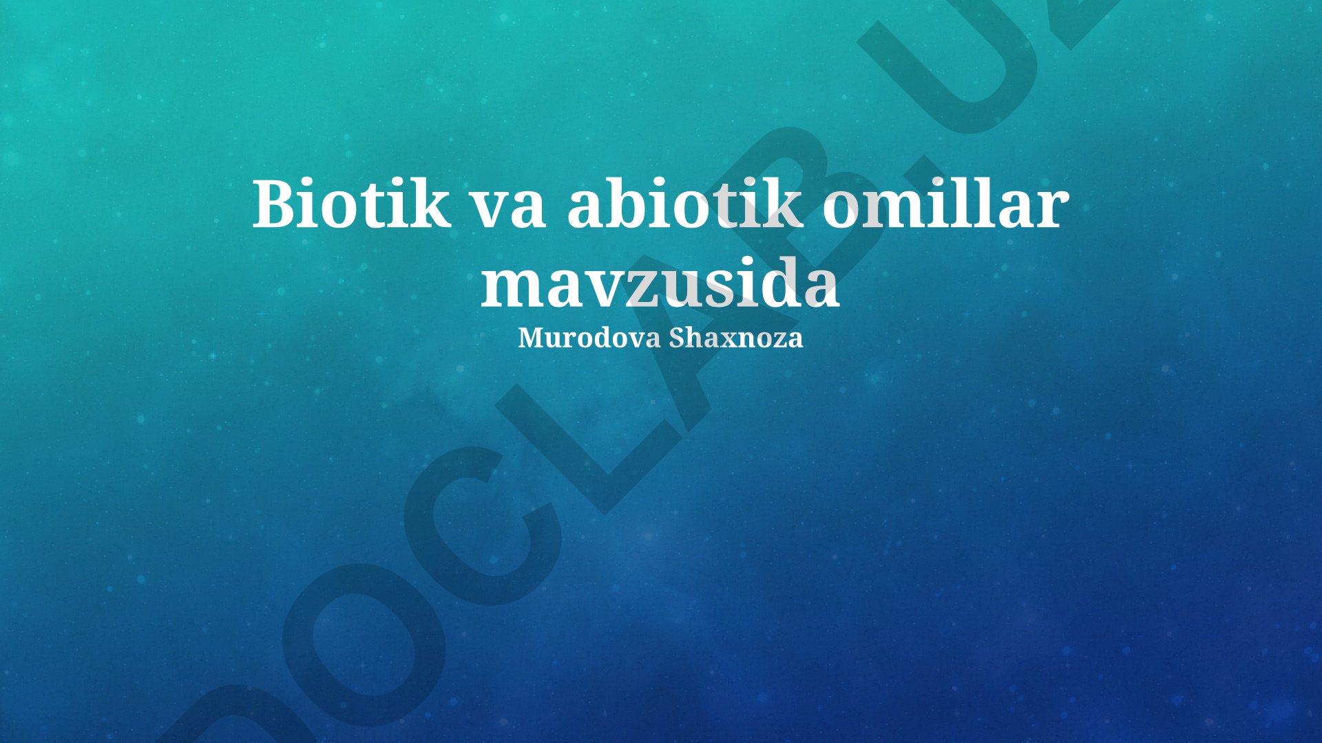 Biotik va abiotik omillar: ekologik muvozanat va omillar ta'siri