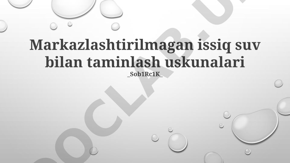Markazlashtirilmagan issiq suv bilan taminlash uskunalari va afzalliklari
