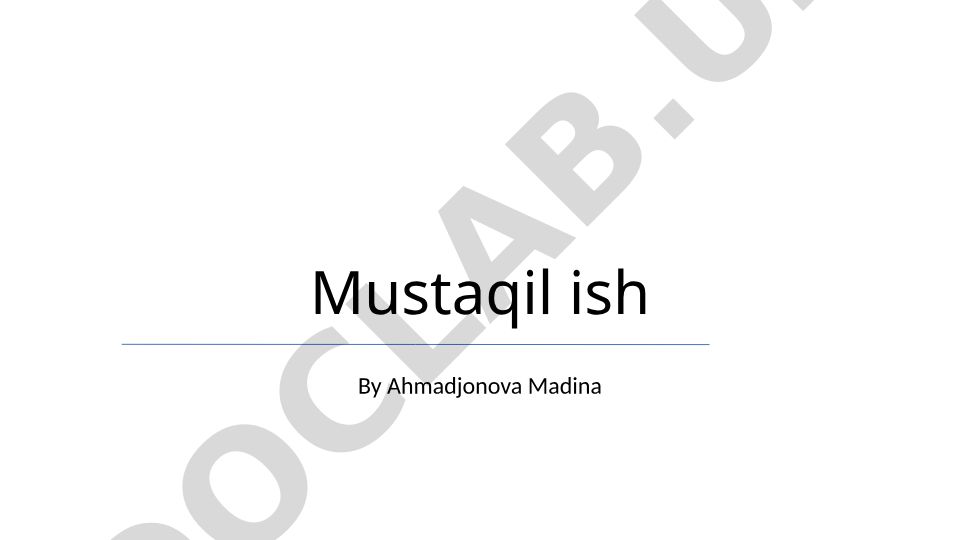 Mustaqil ish turlari, ahamiyati va muvaffaqiyat kalitlari