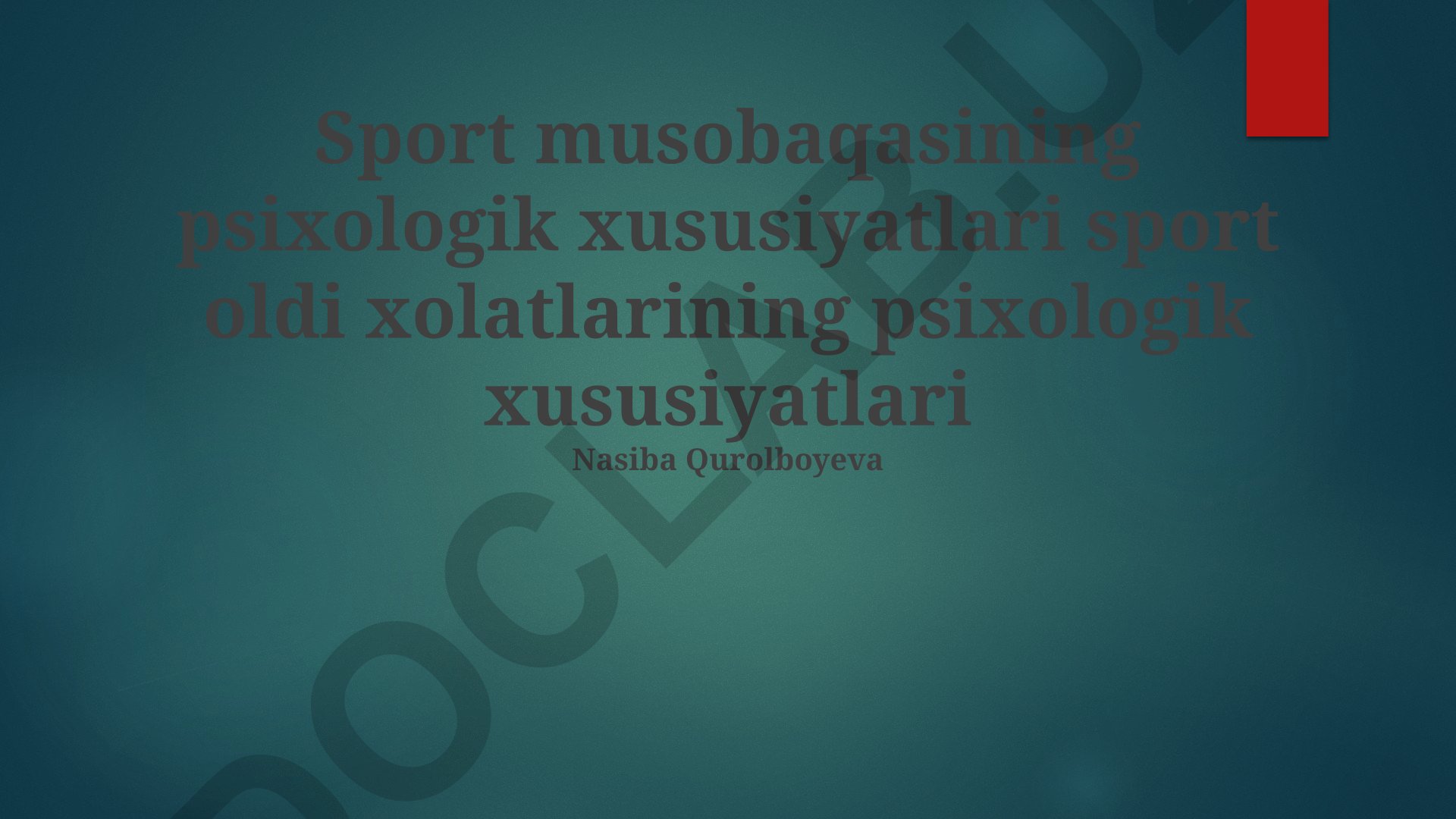 Sport musobaqalarining psixologik xususiyatlari va musobaqaga tayyorgarlik