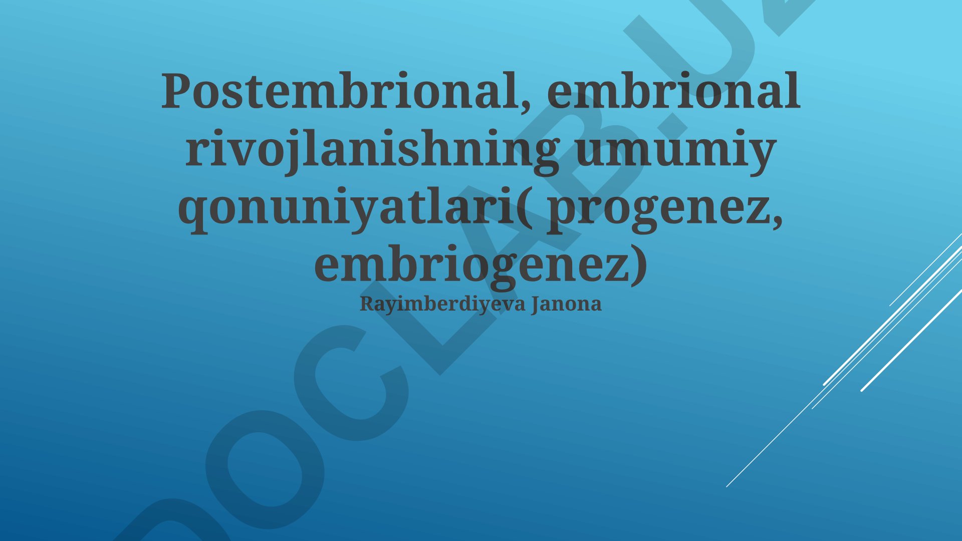 Embrional va postembrional rivojlanishning umumiy qonuniyatlari