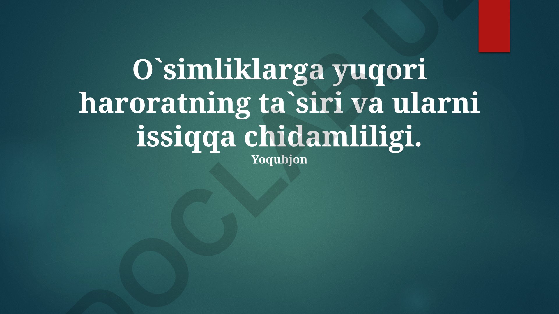 O'simliklarga yuqori haroratning ta'siri va ularni issiqqa chidamliligi