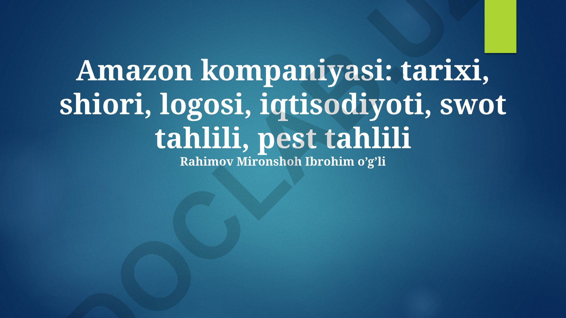 Amazon kompaniyasi: tarixi, shiori, logosi, iqtisodiyoti, SWOT va PEST tahlili