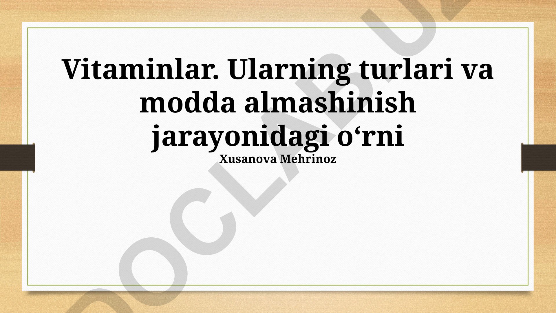 Vitaminlar: turlari va modda almashinuvidagi o‘rni
