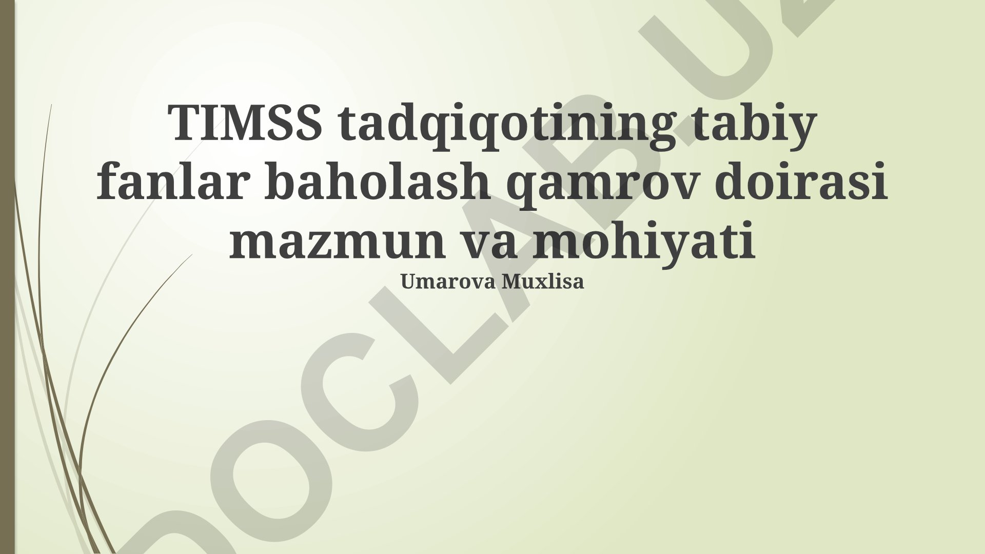 TIMSS tadqiqotining tabiy fanlar baholash qamrov doirasi mazmun va mohiyati