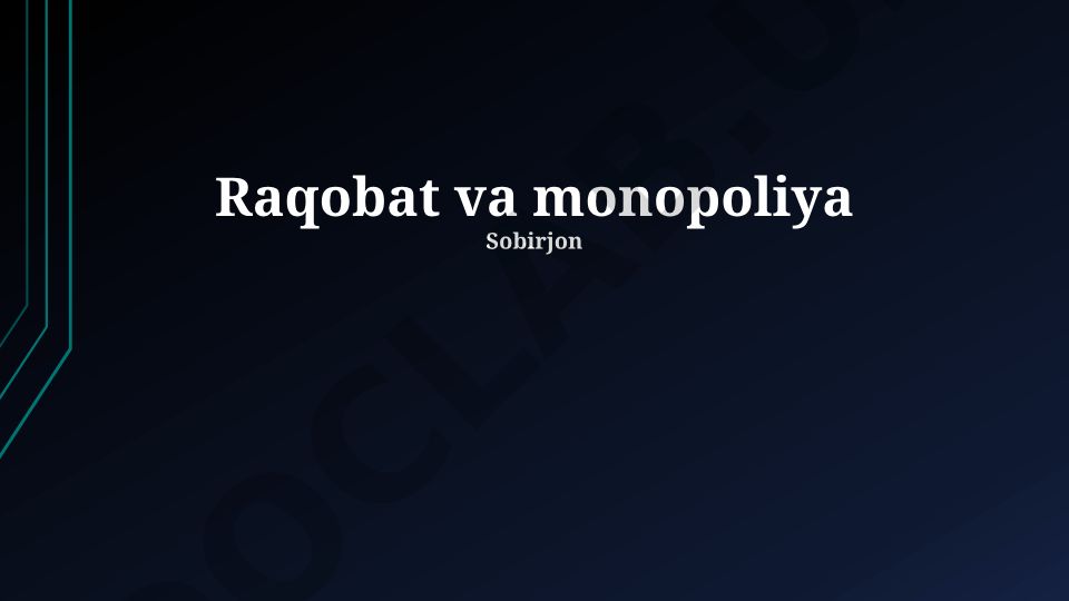 Raqobat va monopoliya asoslari va bozor tuzilmalari