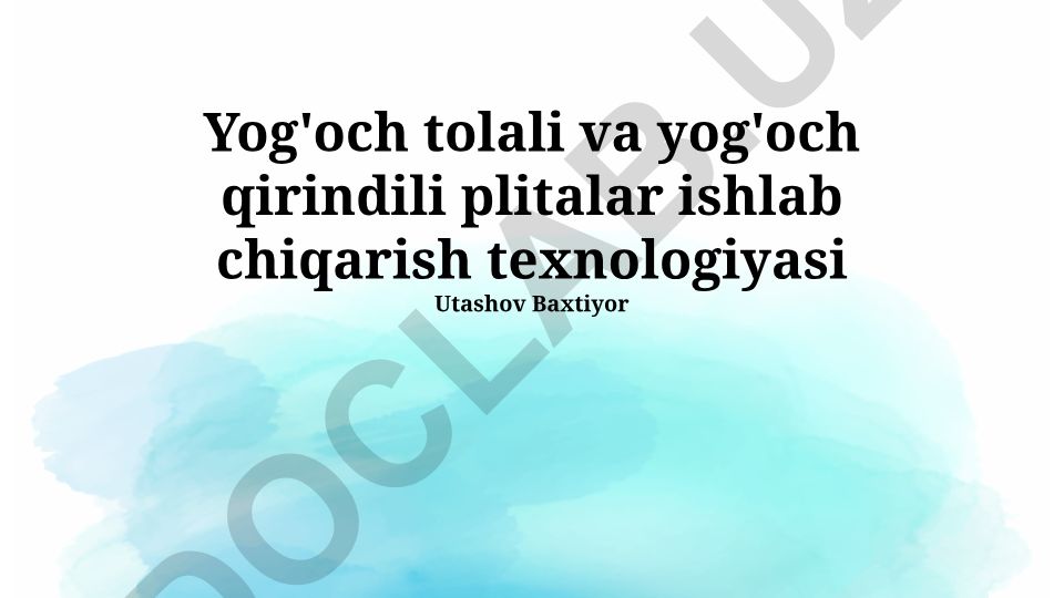 Yog'och tolali va yog'och qirindili plitalar ishlab chiqarish texnologiyasi