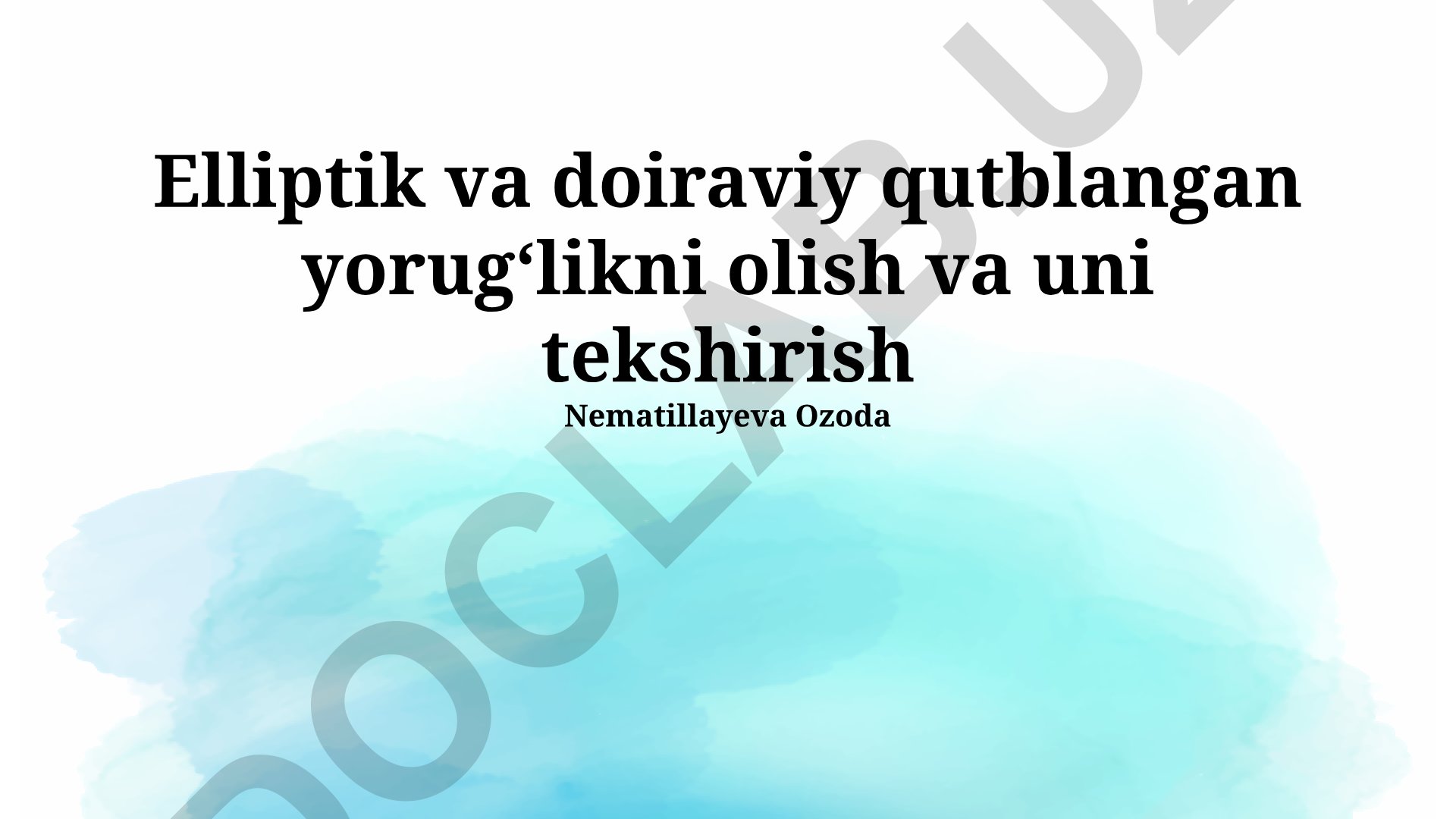 Elliptik va aylana polyarizatsiyalangan yorugʻlikni olish va tekshirish