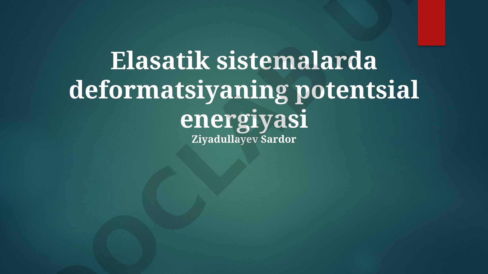 Elastik sistemalarda deformatsiyaning potentsial energiyasi