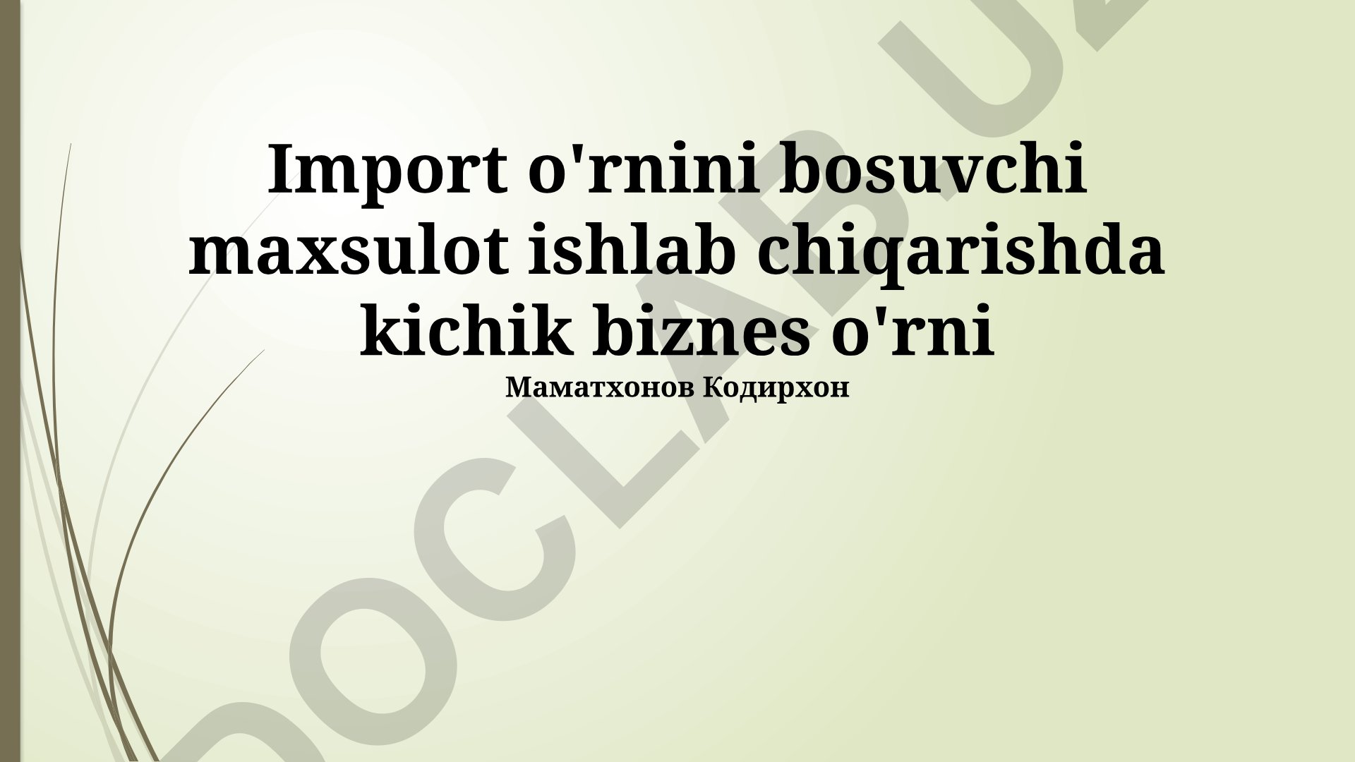 Import o'rnini bosuvchi maxsulot ishlab chiqarishda kichik biznes o'rni