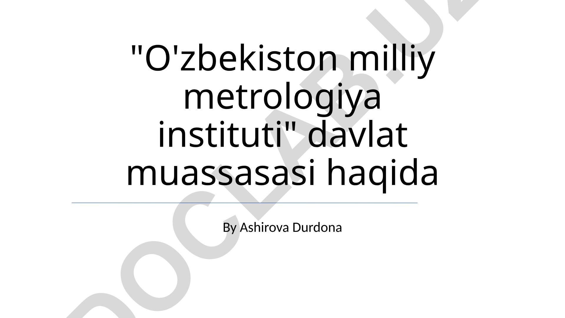 O'zbekiston milliy metrologiya instituti haqida ma'lumot