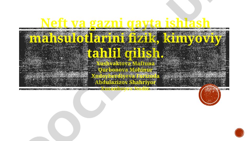 Neft va gazni qayta ishlash mahsulotlarini fizik, kimyoviy tahlil qilish