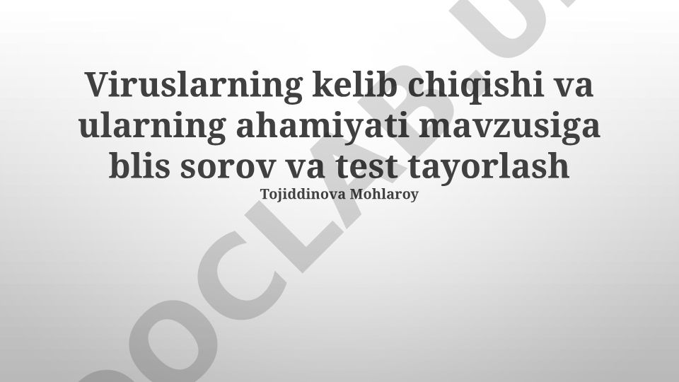Viruslarning kelib chiqishi va ahamiyati bo'yicha test va nazorat ishlari