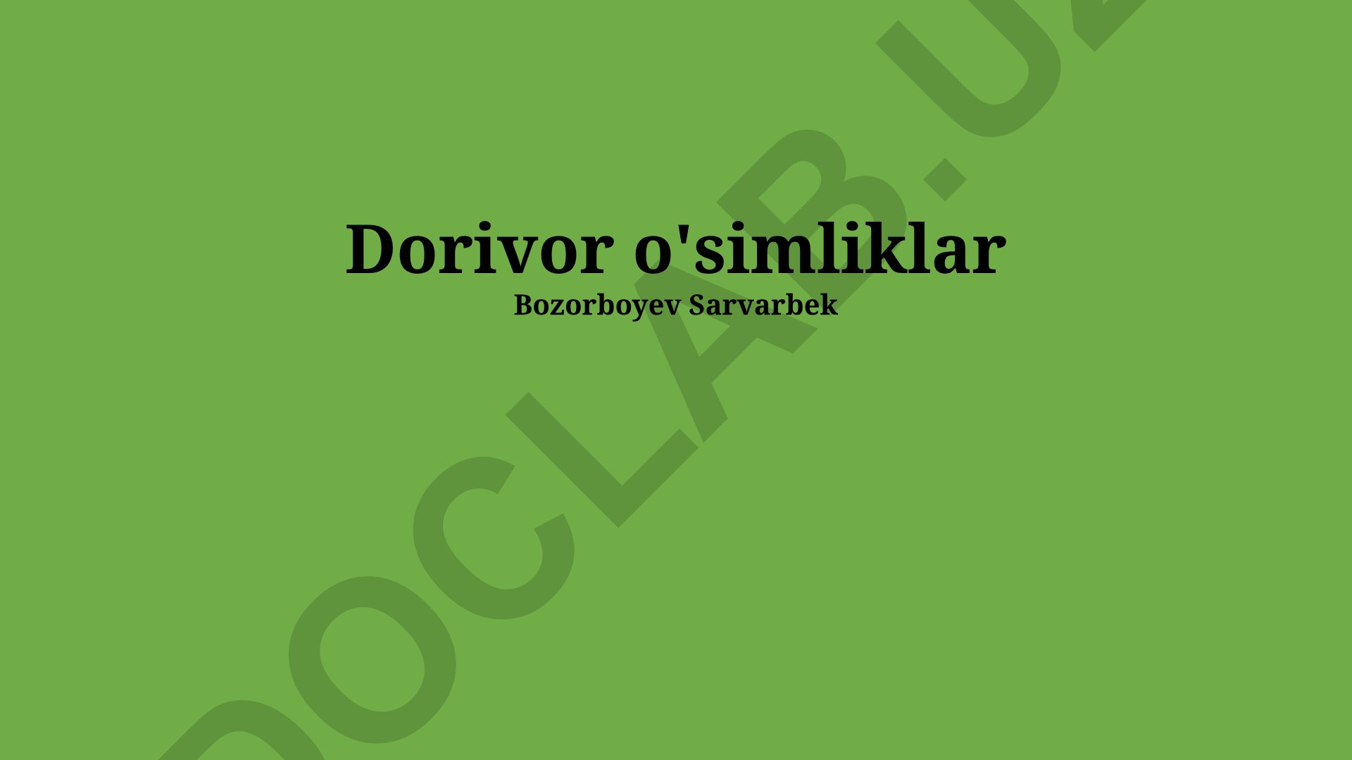 Dorivor o'simliklar: turlari, tarkibi va qo'llanilishi