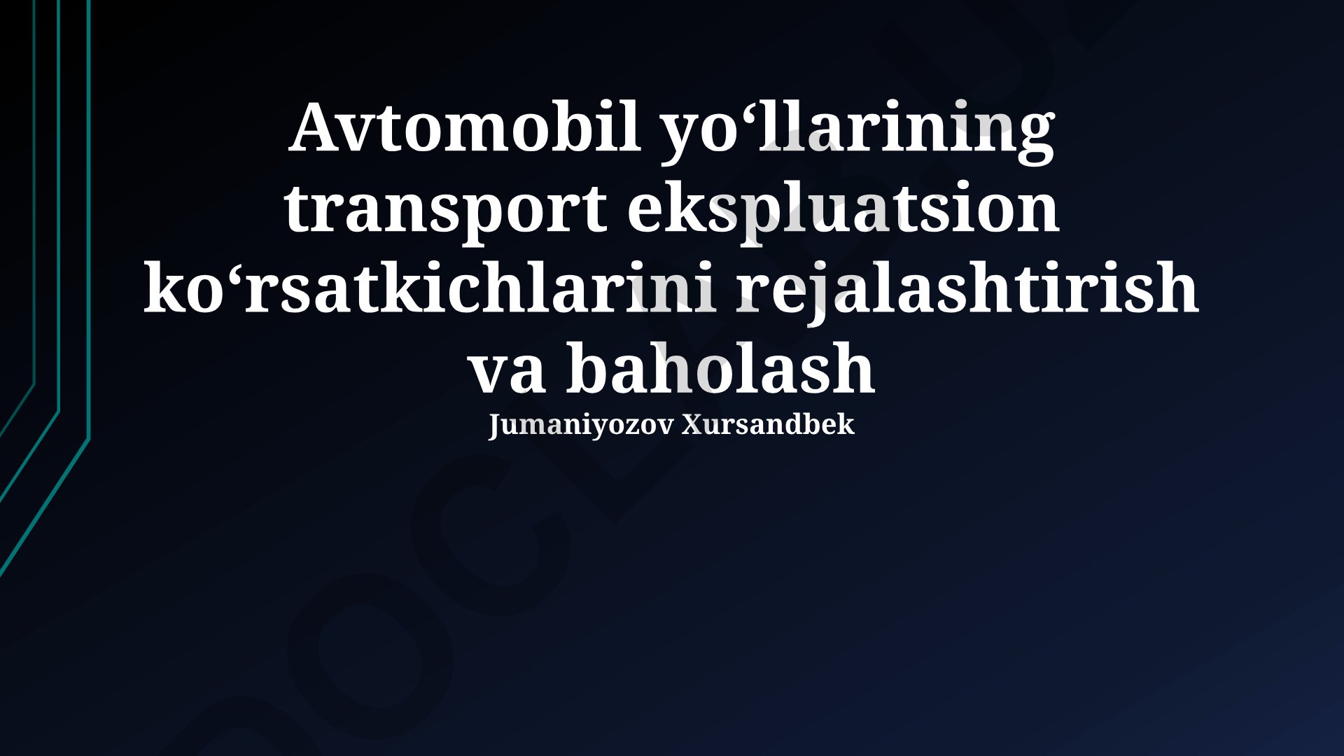 Avtomobil yoʻllarining transport ekspluatsion koʻrsatkichlarini rejalashtirish va baholash