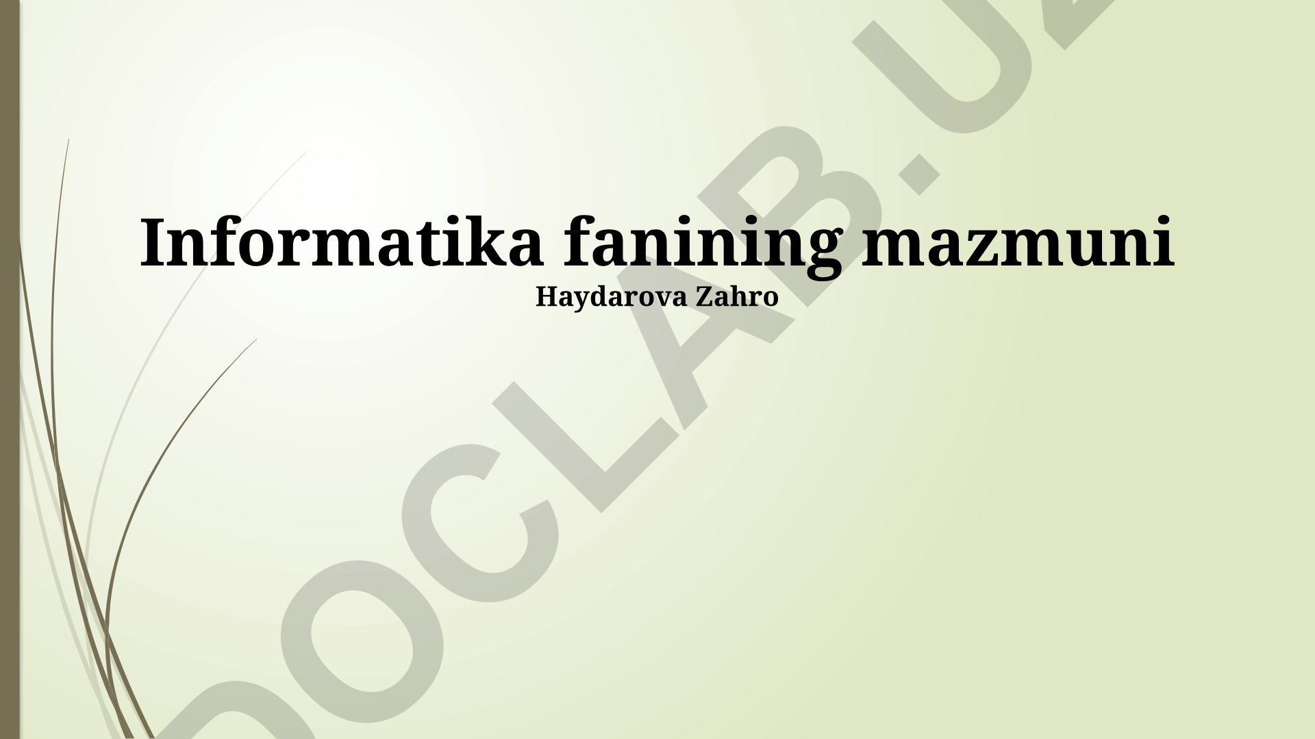 Informatika fanining mazmuni va kiberxavfsizlik