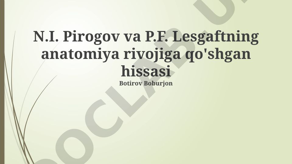 N.I. Pirogov va P.F. Lesgaftning anatomiya rivojiga qo'shgan hissasi