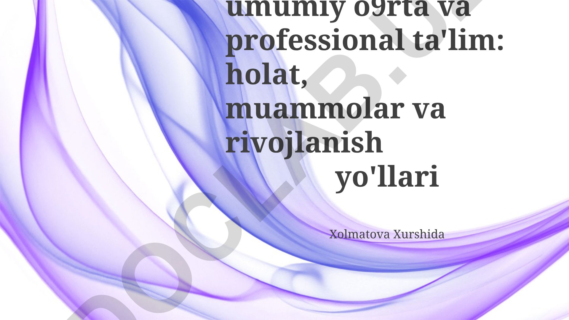 Maktabgacha, umumiy o'rta va professional ta'lim: holat, muammolar va rivojlanish yo'llari