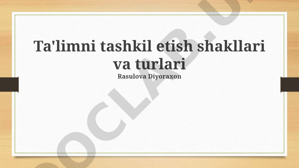 Ta'limni tashkil etish shakllari va turlari