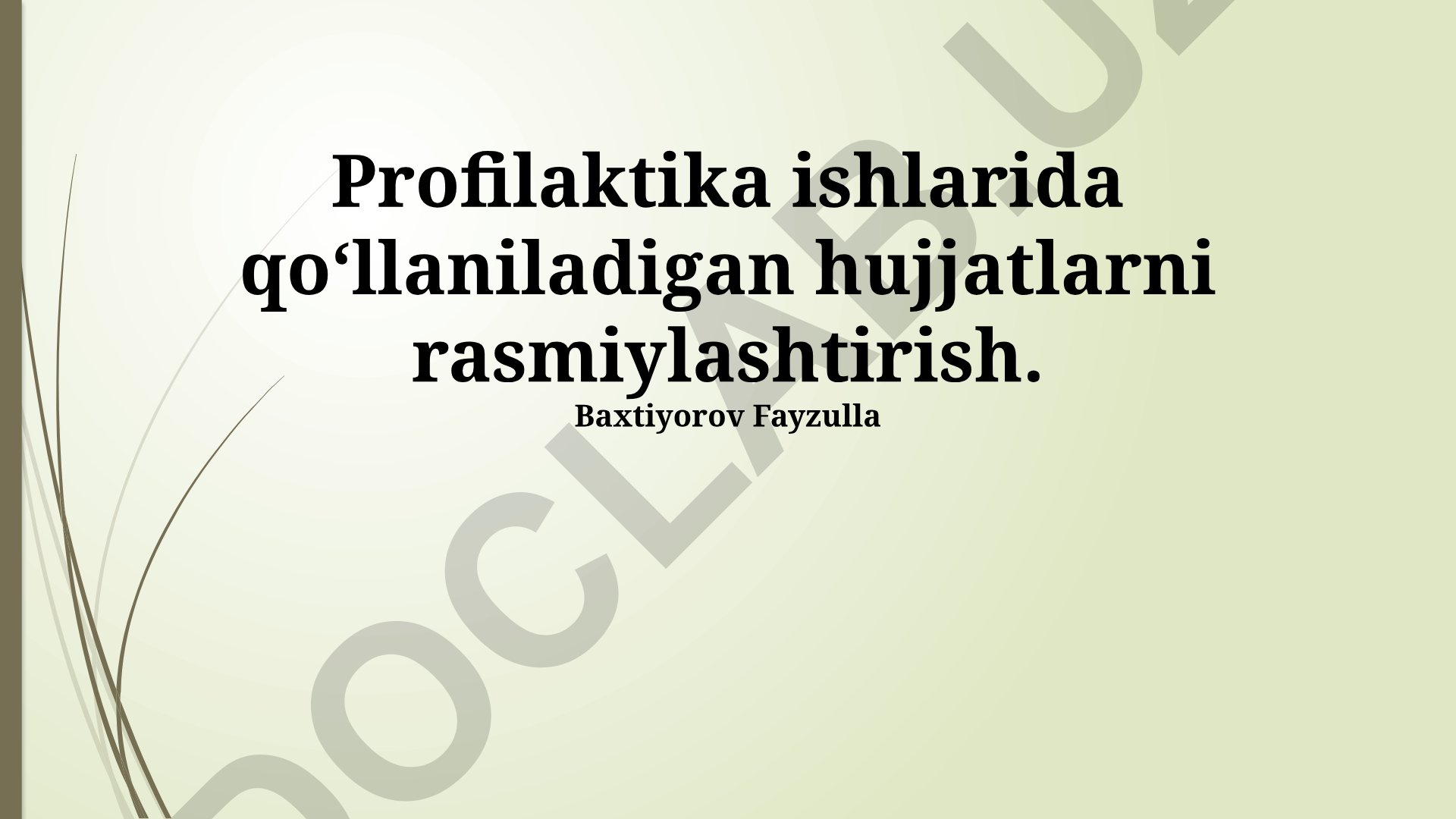 Profilaktika ishlarida qoʻllaniladigan hujjatlarni rasmiylashtirish