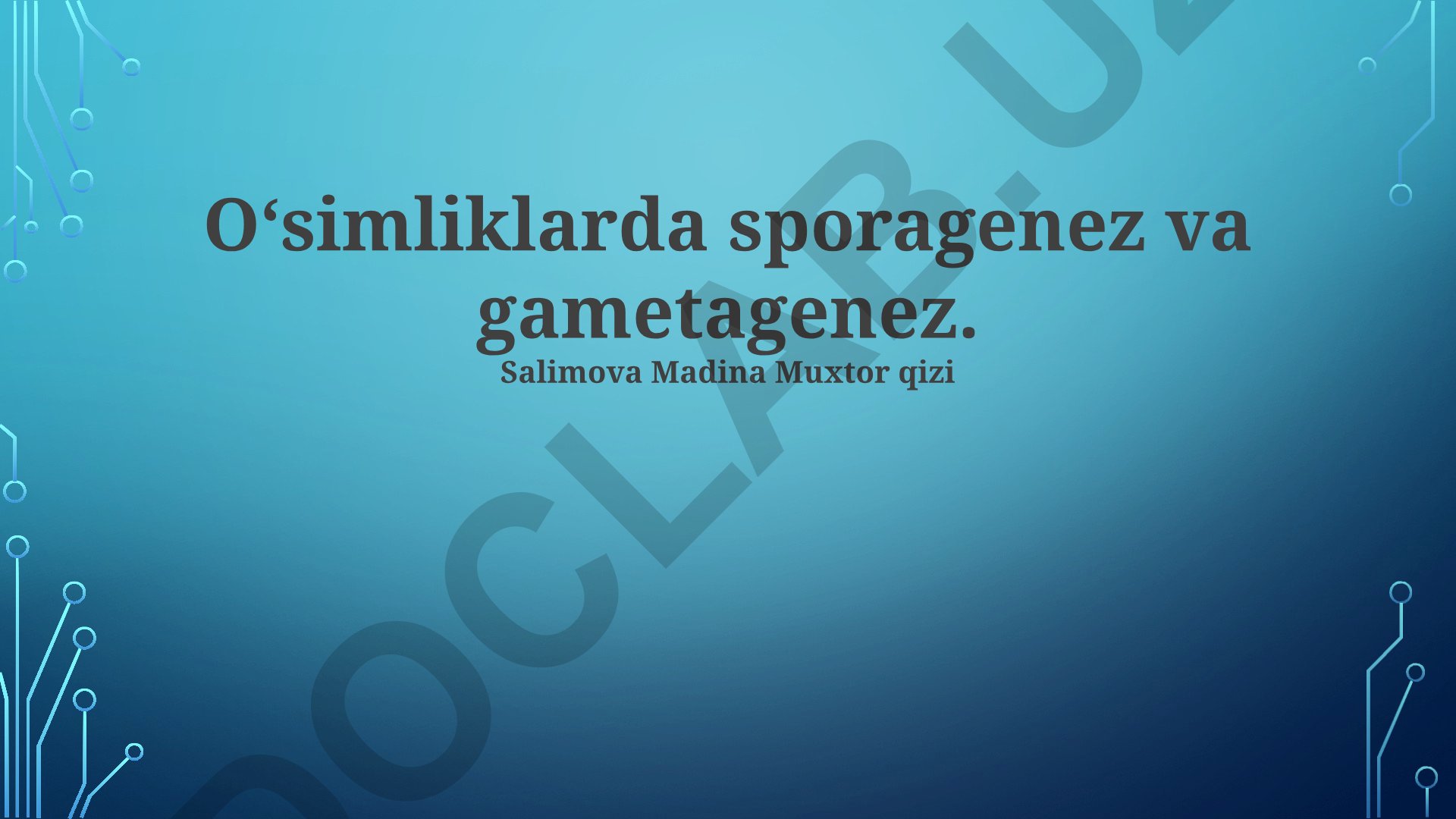 O'simliklarda sporagenez va gametagenez jarayonlari