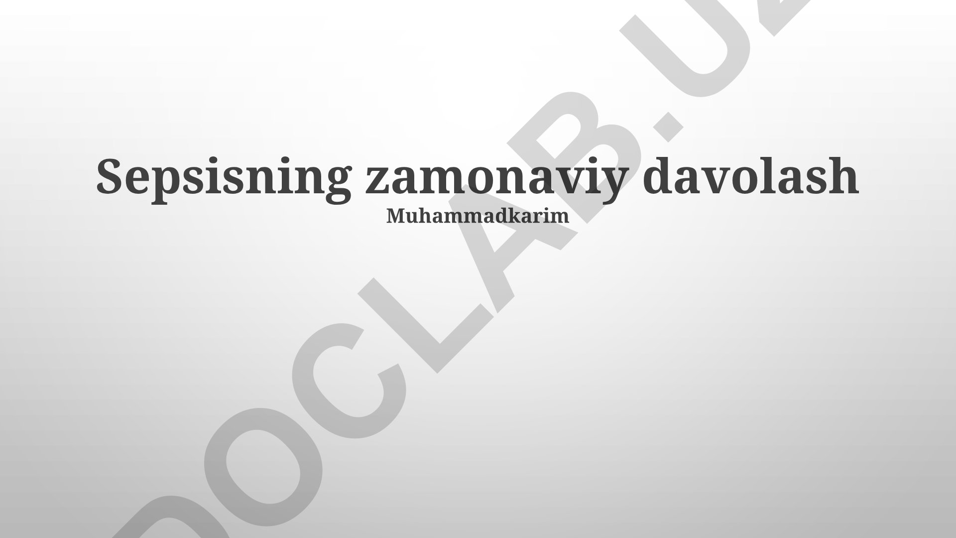 Sepsisning zamonaviy diagnostikasi, davolash usullari va oldini olish