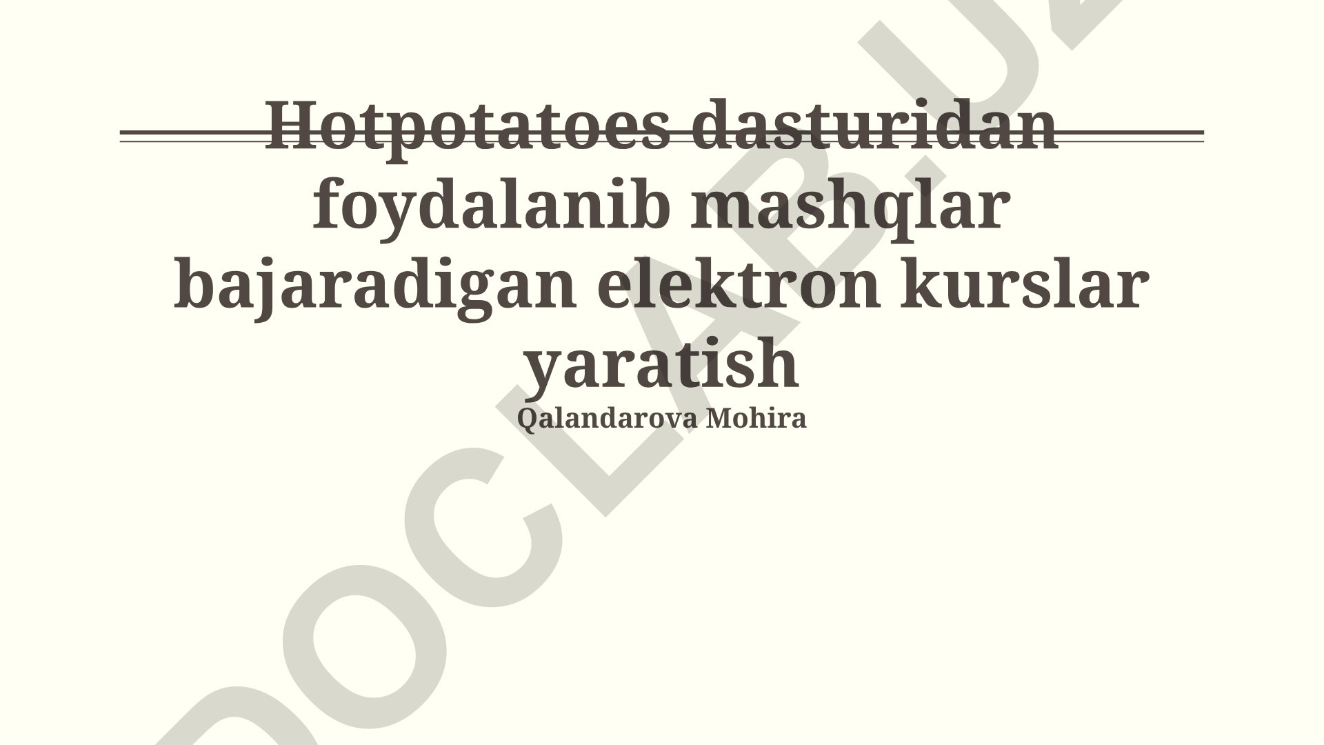 Hotpotatoes dasturidan foydalanib mashqlar bajaradigan elektron kurslar yaratish