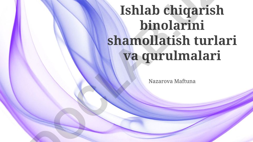 Ishlab chiqarish binolarini shamollatish turlari va qurulmalari