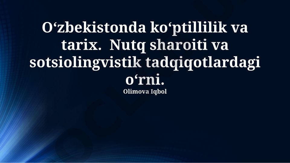 O‘zbekistonda ko‘ptillilik va tarix: nutq sharoiti va sotsiolingvistik tadqiqotlardagi o‘rni