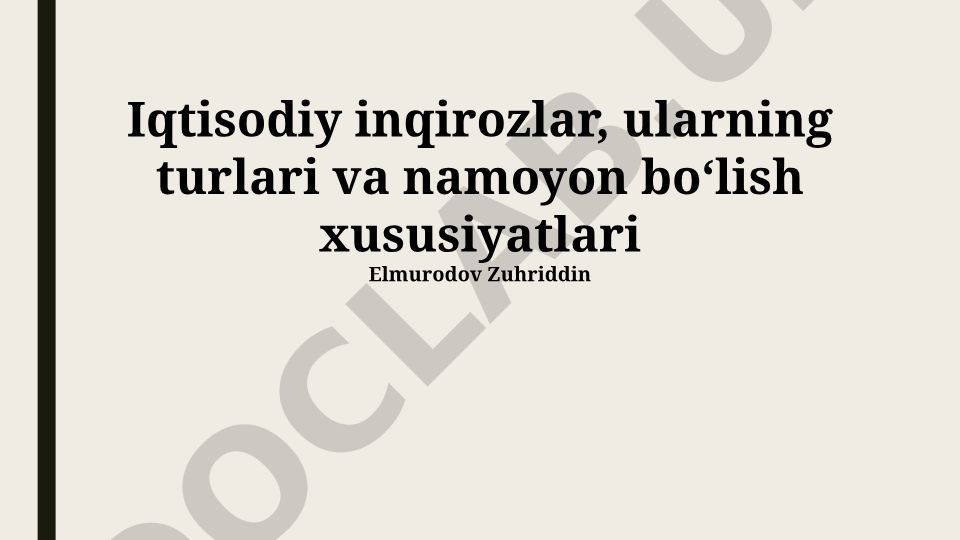 Iqtisodiy inqirozlar, ularning turlari va namoyon boʻlish xususiyatlari