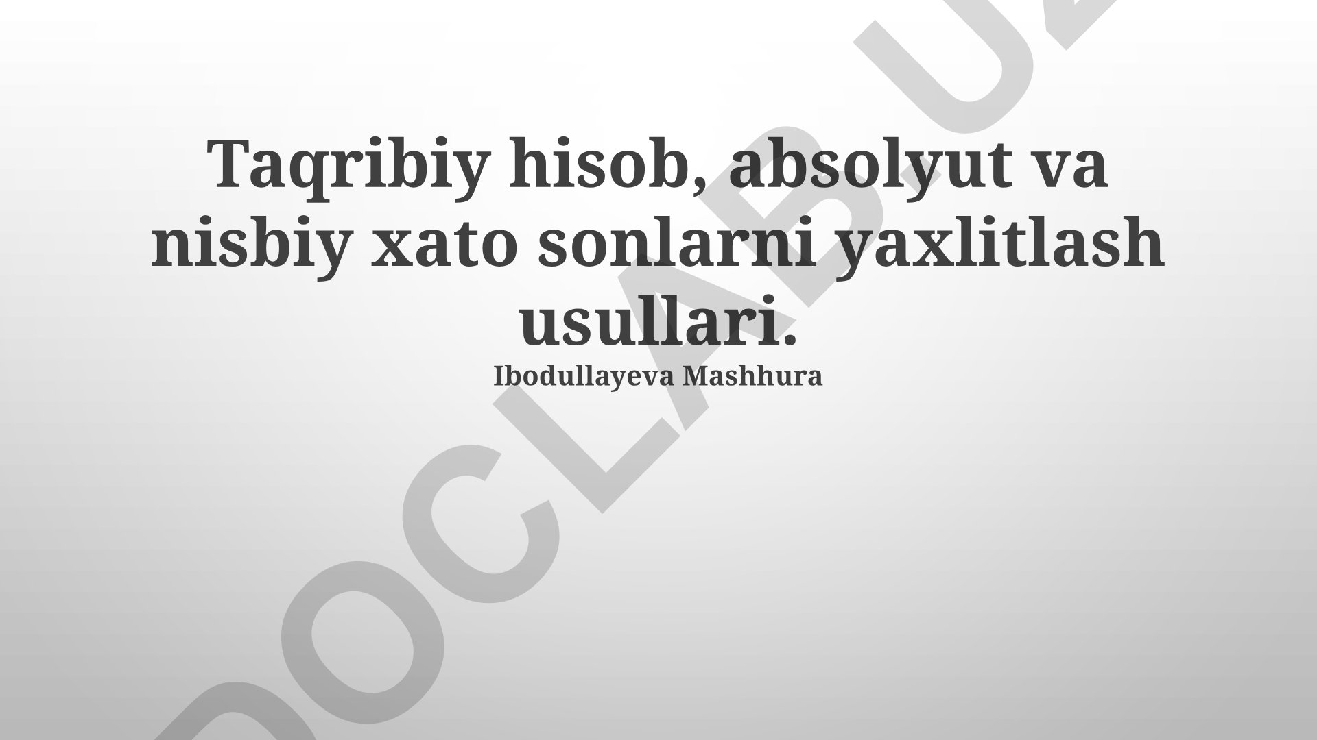 Taxminiy hisob, mutlaq va nisbiy xato, sonlarni yaxlitlash usullari