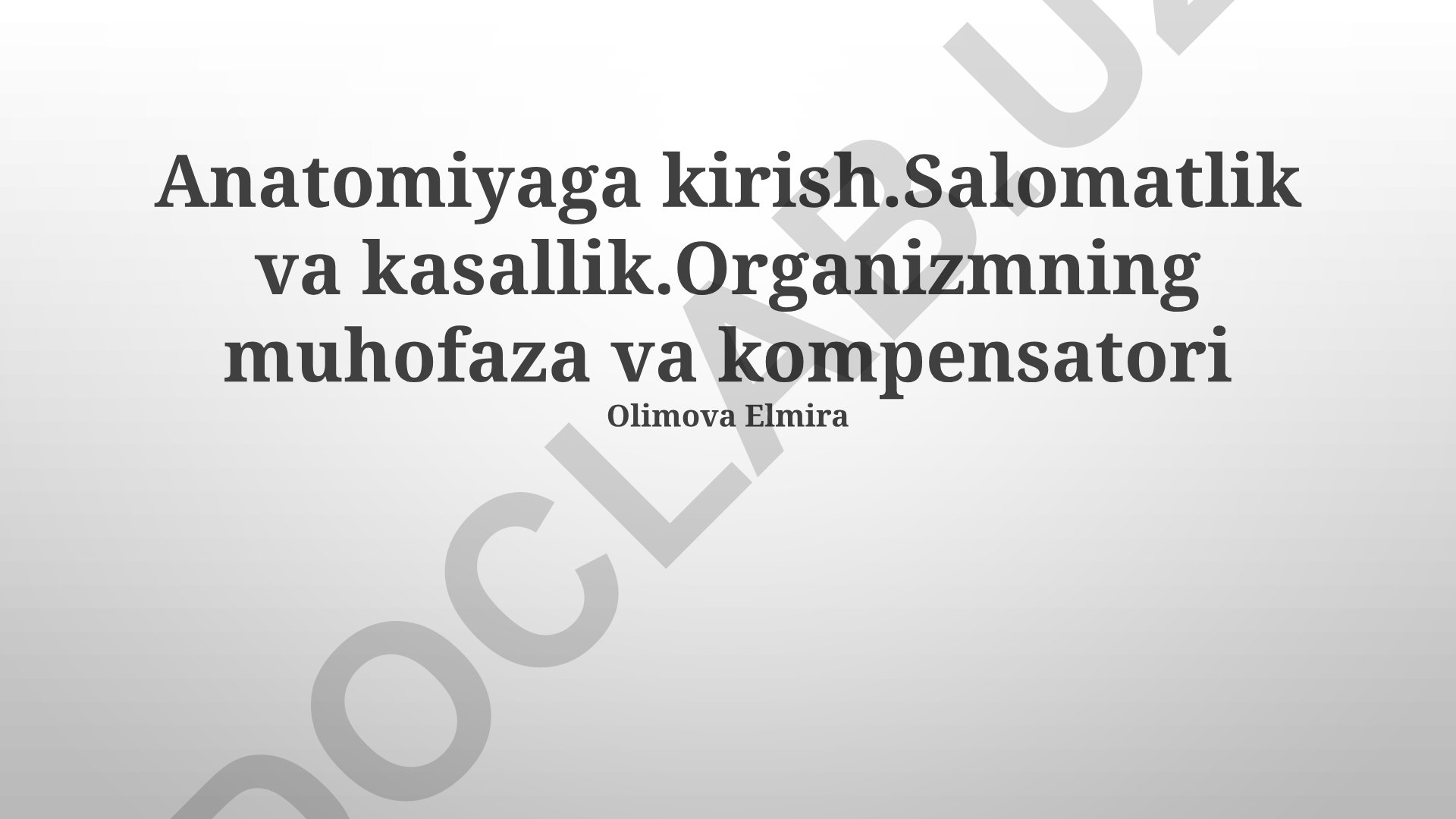 Anatomiyaga kirish, salomatlik va kasallik, organizmning himoya mexanizmlari