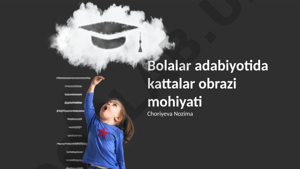 Bolalar adabiyotida kattalar obrazi mohiyati