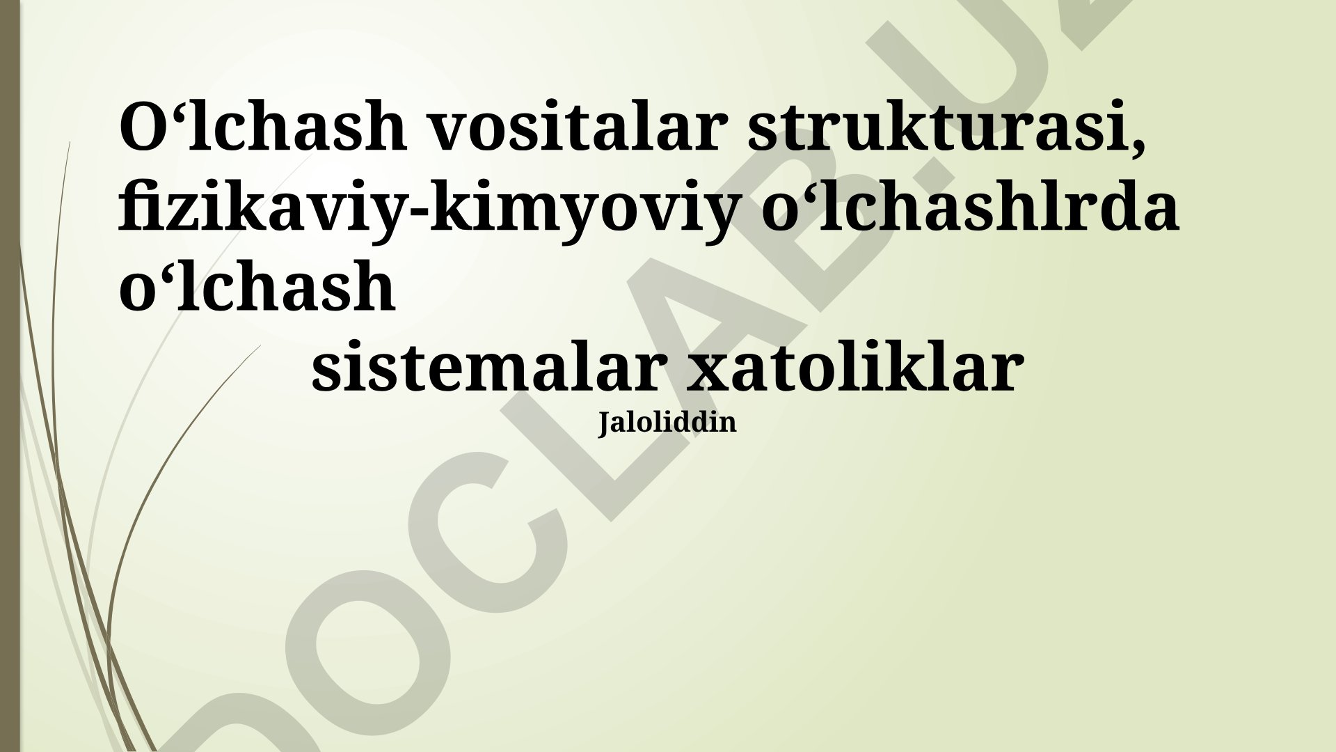 O‘lchash vositalar strukturasi va fizikaviy-kimyoviy o‘lchashlarda xatoliklar