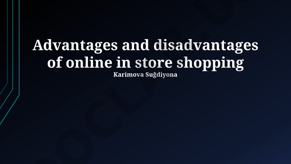 Advantages and disadvantages of online and in-store shopping