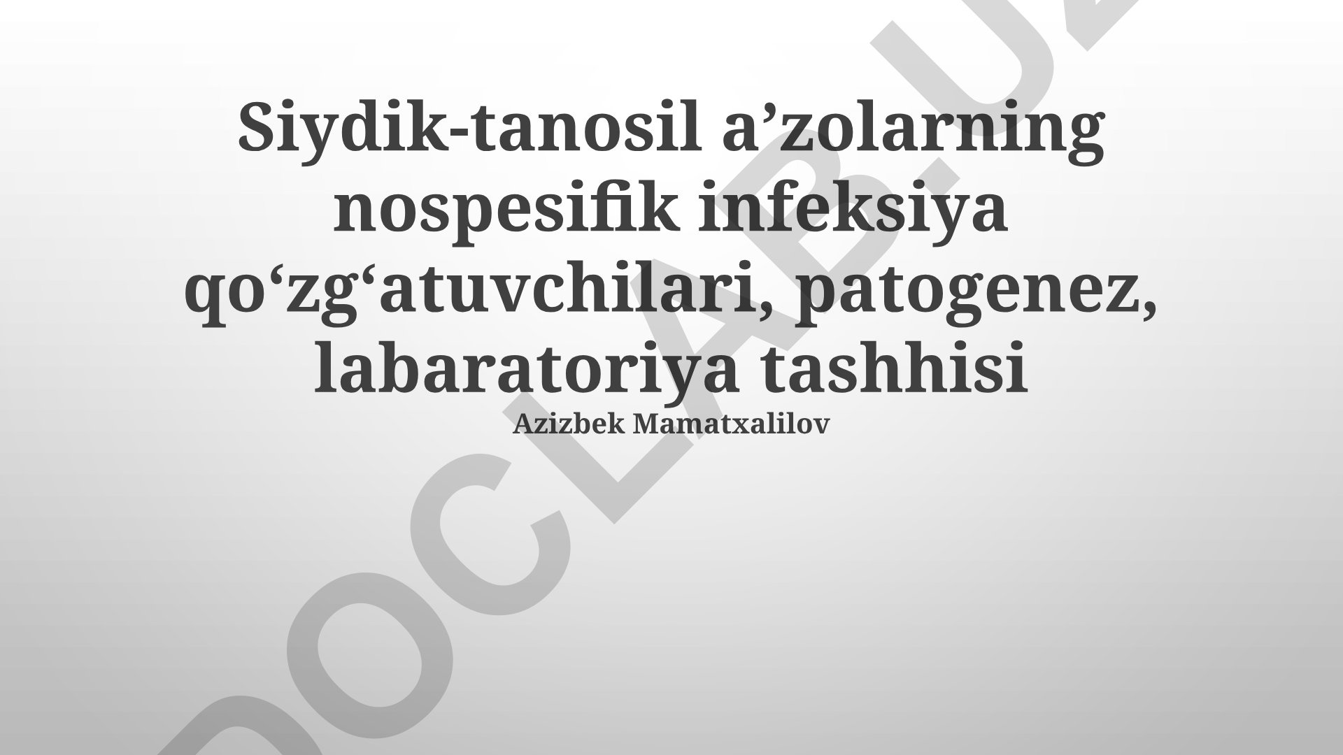 Siydik-tanosil aʼzolarning nospesifik infeksiya qoʻzgʻatuvchilari, patogenez, labaratoriya tashhisi