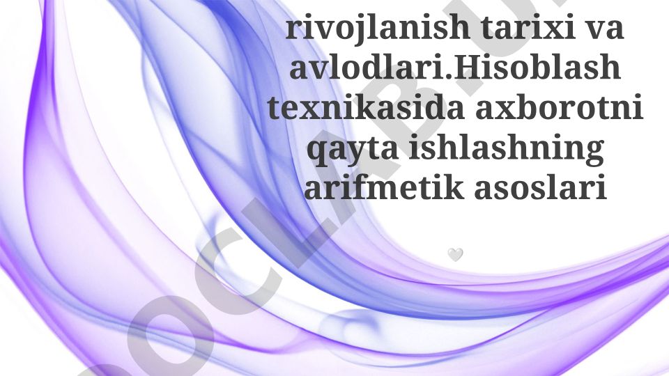 Hisoblash texnikasi rivojlanish tarixi va avlodlari