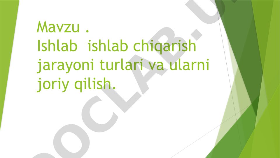 Ishlab chiqarish jarayoni turlari va ularni joriy qilish