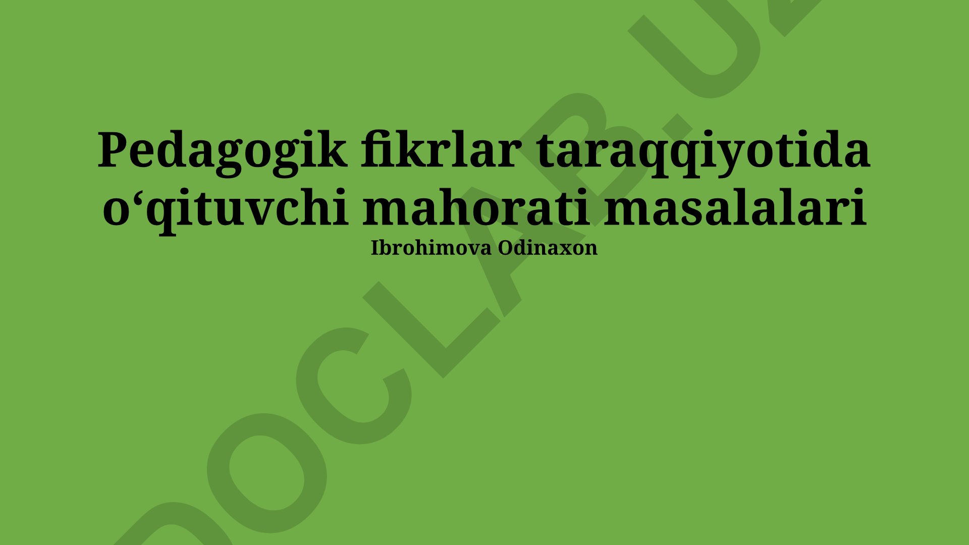 Pedagogik fikrlar taraqqiyotida oʻqituvchi mahorati masalalari