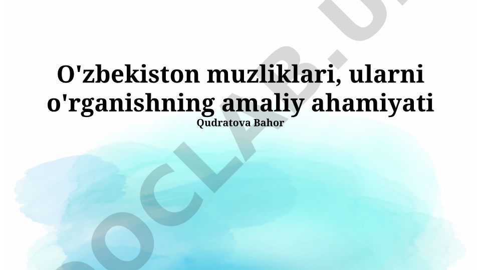 O'zbekiston muzliklari va ularni o'rganishning amaliy ahamiyati
