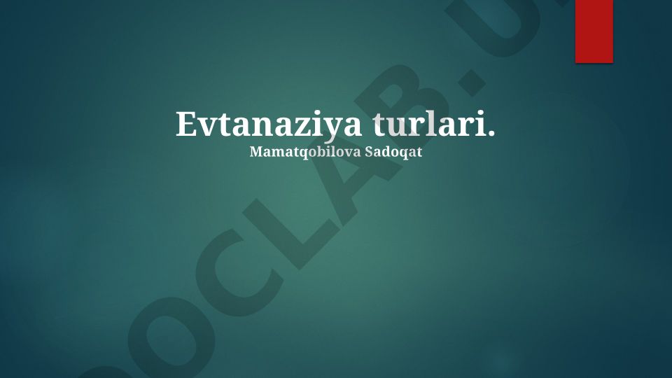 Evtanaziya turlari va shifokor yordami bilan o'lim