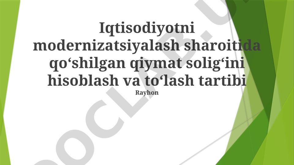 Iqtisodiy modernizatsiya sharoitida qo'shilgan qiymat solig'ini hisoblash va to'lash tartibi