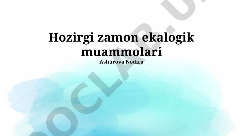 Zamonaviy ekologik muammolar va ularning hal qilish yo'llari