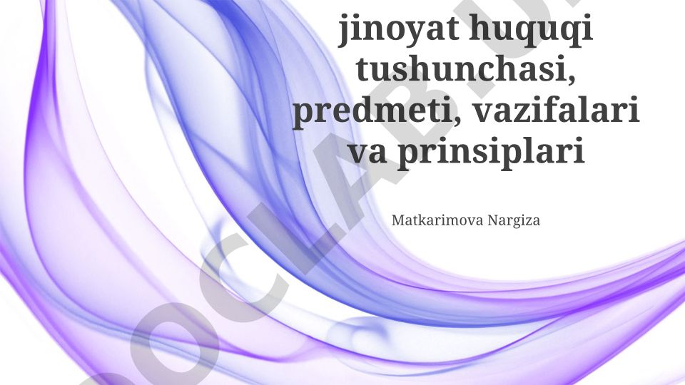 Jinoyat huquqi tushunchasi, predmeti, vazifalari va prinsiplari