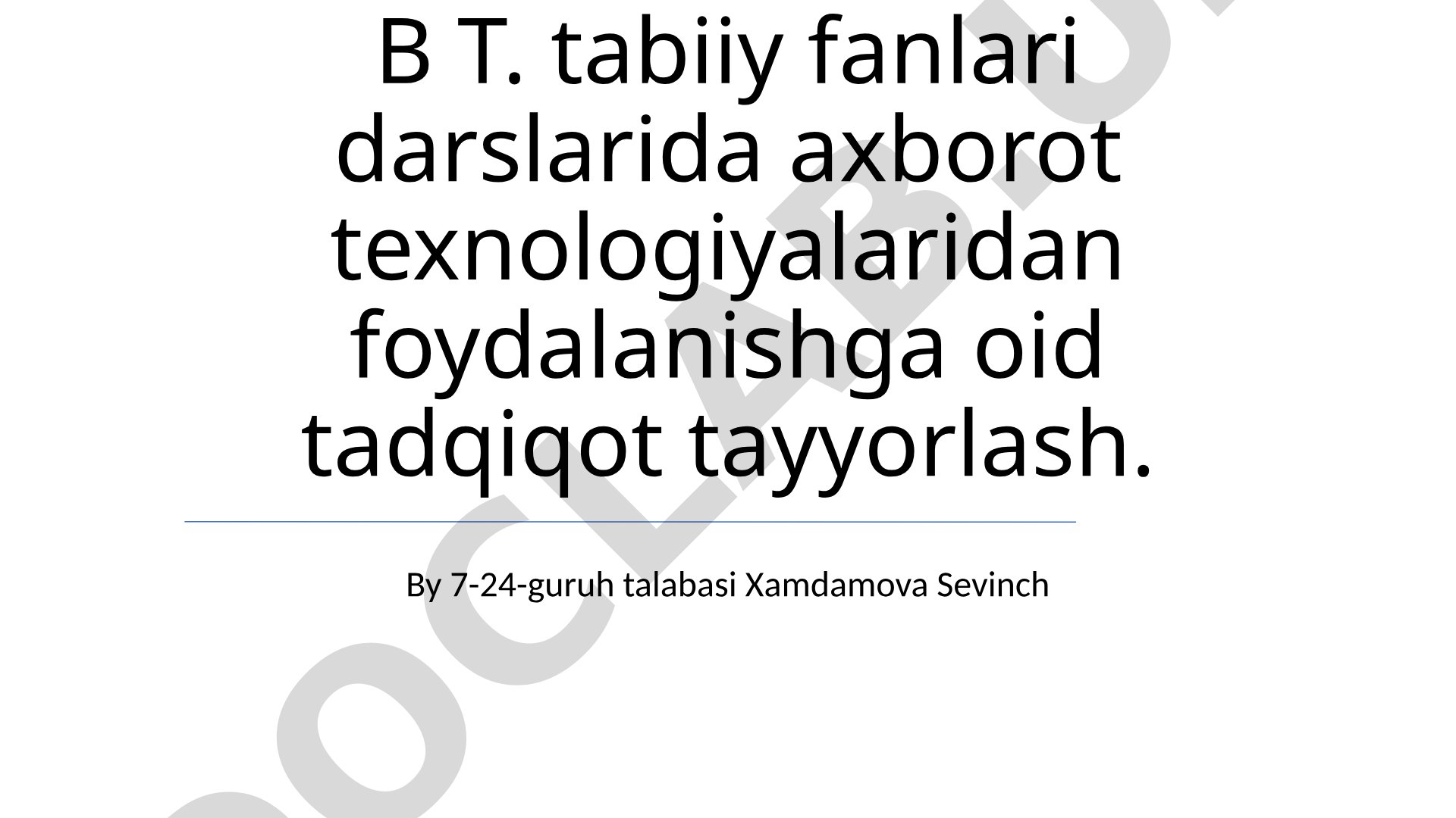 Tabiiy fanlari darslarida axborot texnologiyalaridan foydalanishga oid tadqiqot