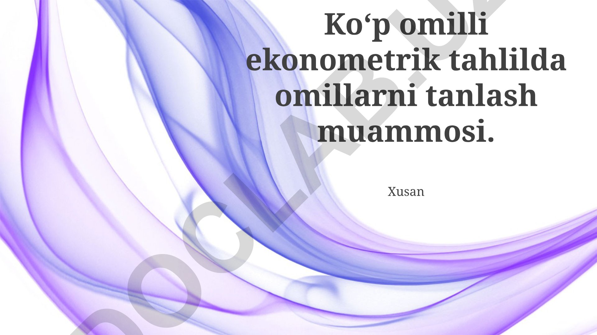 Ko‘p omilli ekonometrik tahlilda omillarni tanlash muammosi
