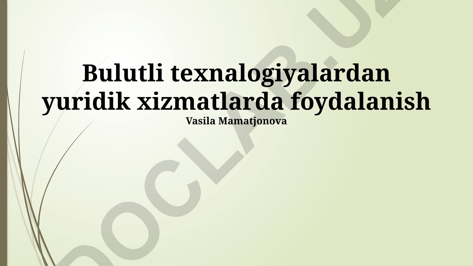 Bulutli texnologiyalardan yuridik xizmatlarda foydalanish