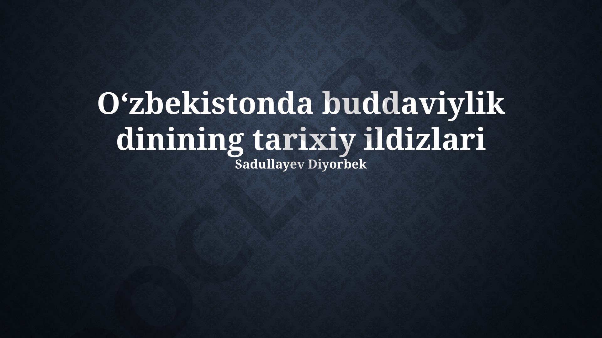 Oʻzbekistonda buddaviylik dinining tarixiy ildizlari