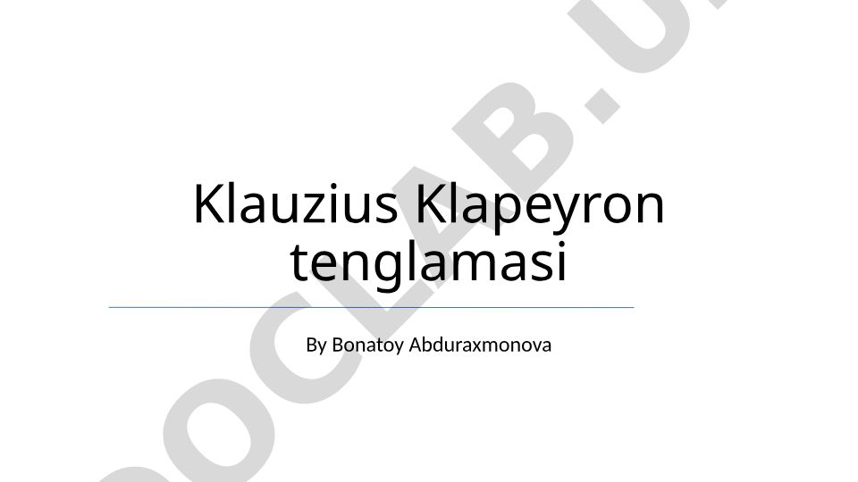 Klauzius-Klapeyron tenglamasi: qo'llanilishi, kelib chiqishi va chegaralari